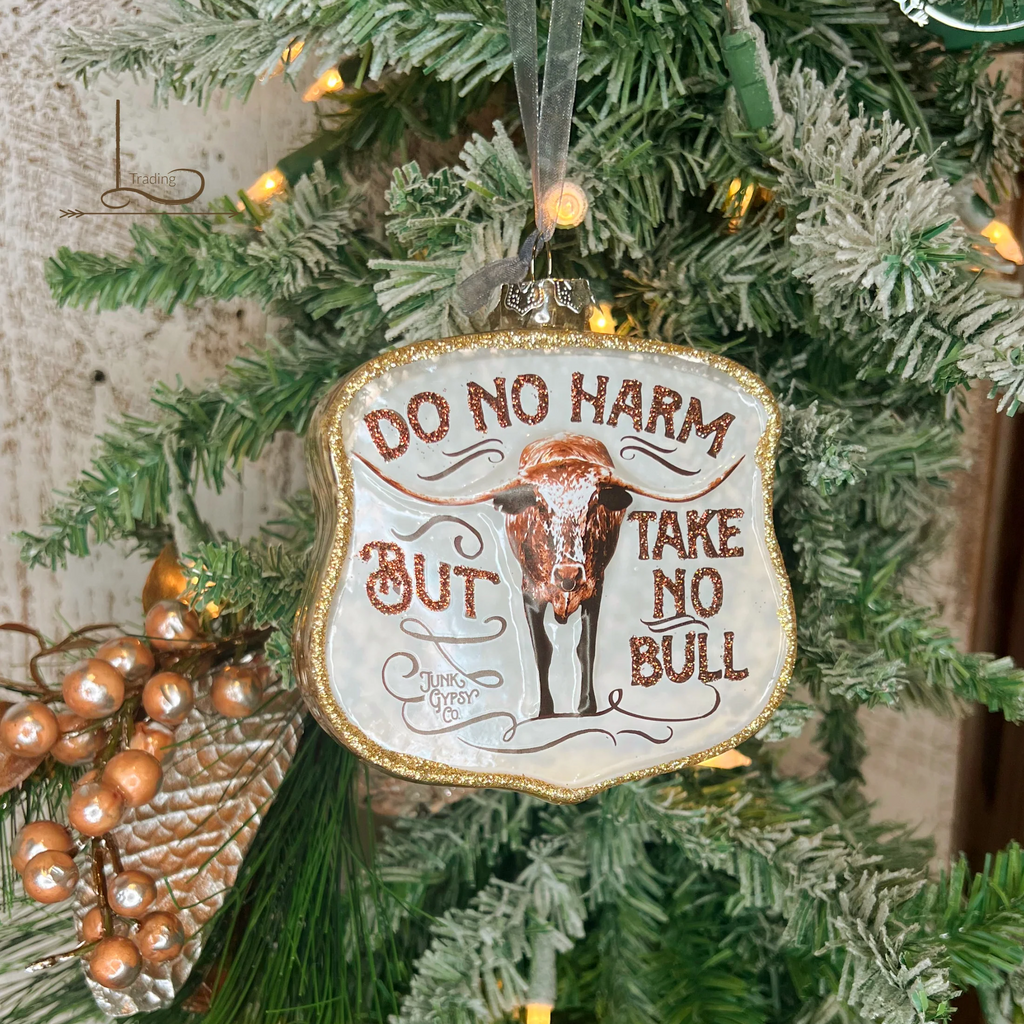 Do No Harm But Take No Bull ~ Ornament