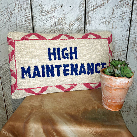 HIGH MAINTENANCE ~ Wool Hooked Pillow