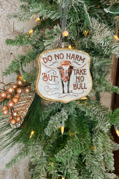 Do No Harm But Take No Bull ~ Ornament