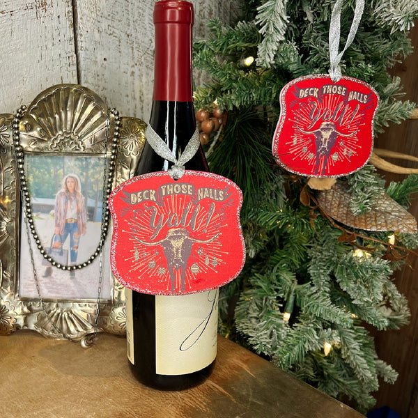 DECK THOSE HALLS Y'ALL~ Wine Tag/Ornament