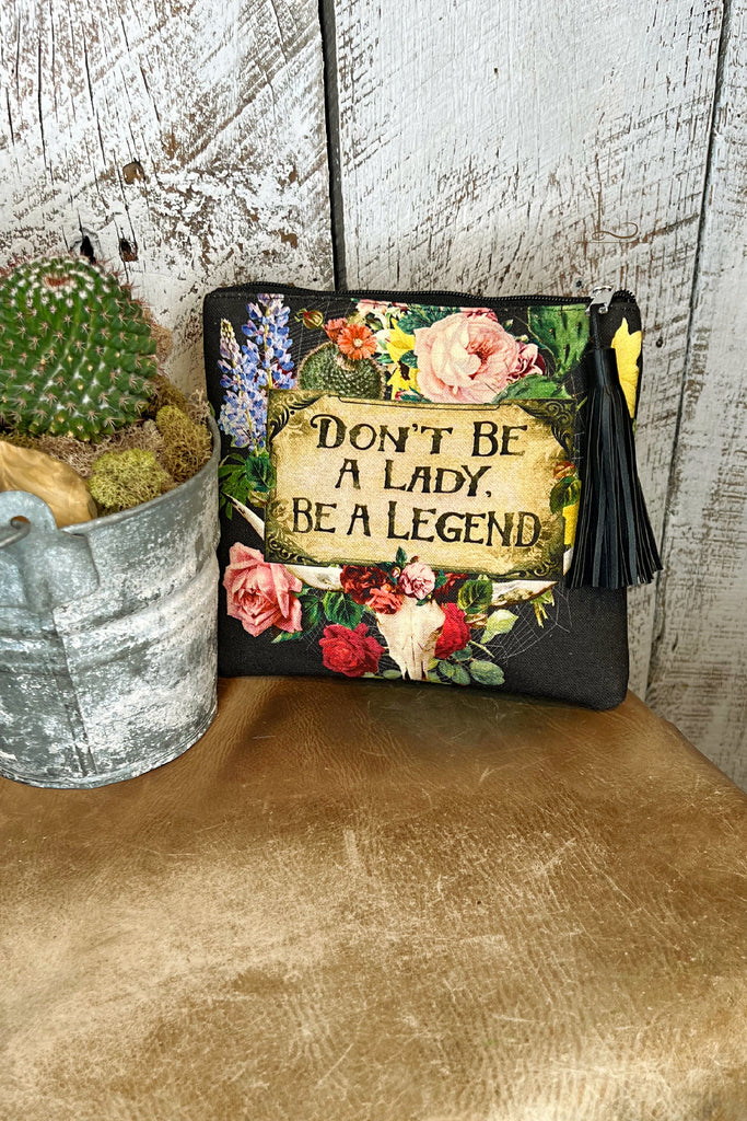 Don't Be A Lady, Be A Legend ~ Canvas Pouch